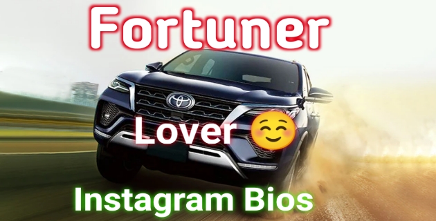 Fortuner lover bio for instagram