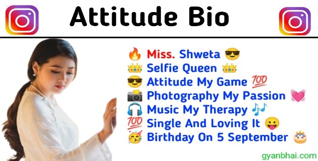 Hello लड़कियों आज हम इस पोस्ट में आपके लिए attitude Bio for Instagram for girls, attitude bio, girls attitude bio, Instagram bio attitude, लड़कियों के लिए सुंदर इंस्टाग्राम बायो, attitude bio, इस पोस्ट में देखें-